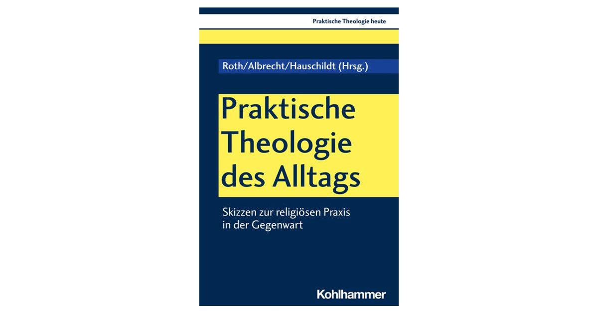 Roth / Albrecht | Praktische Theologie des Alltags | 1. Auflage | 2023 ...