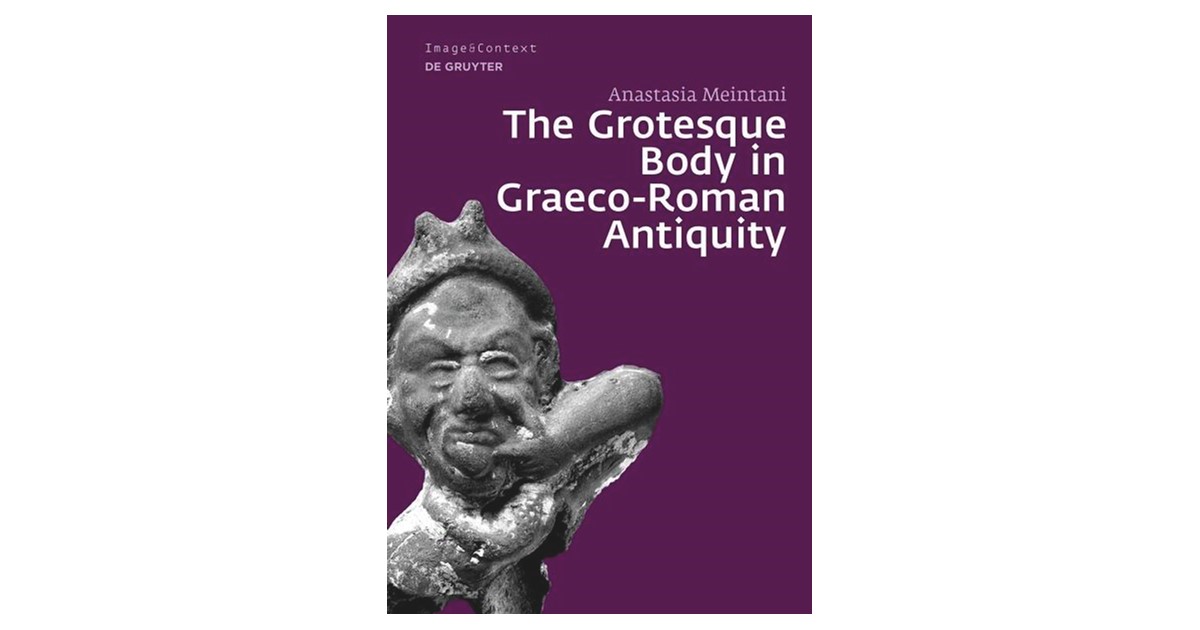 Meintani | The Grotesque Body in Graeco-Roman Antiquity | 1. Auflage ...