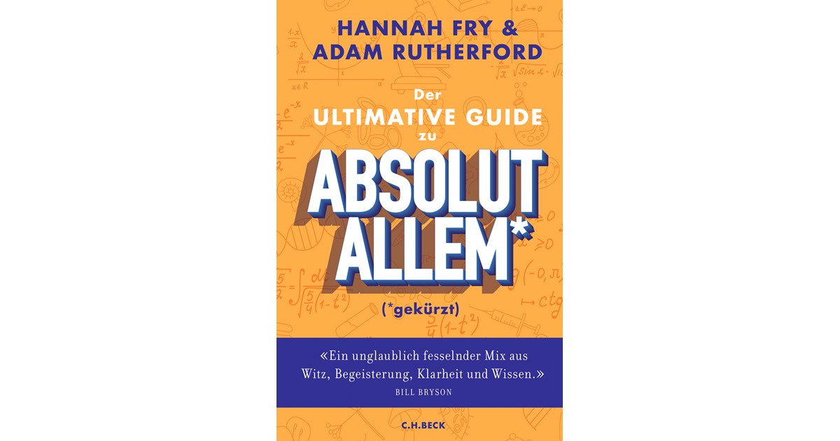Fry, Hannah / Rutherford, Adam | Der ultimative Guide zu absolut Allem ...