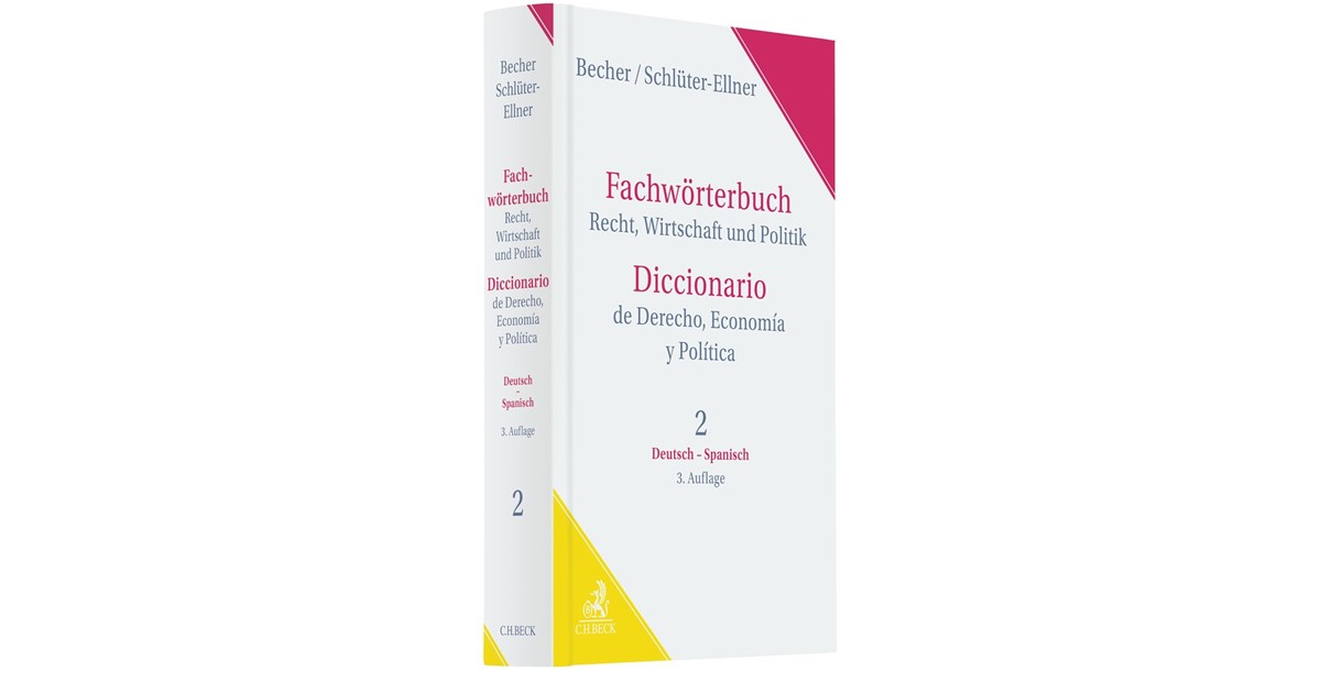 Becher / Schlüter-Ellner | Fachwörterbuch Recht, Wirtschaft & Politik = Diccionario de derecho, economía y política • Band 2: Deutsch - Spanisch | 3. Auflage