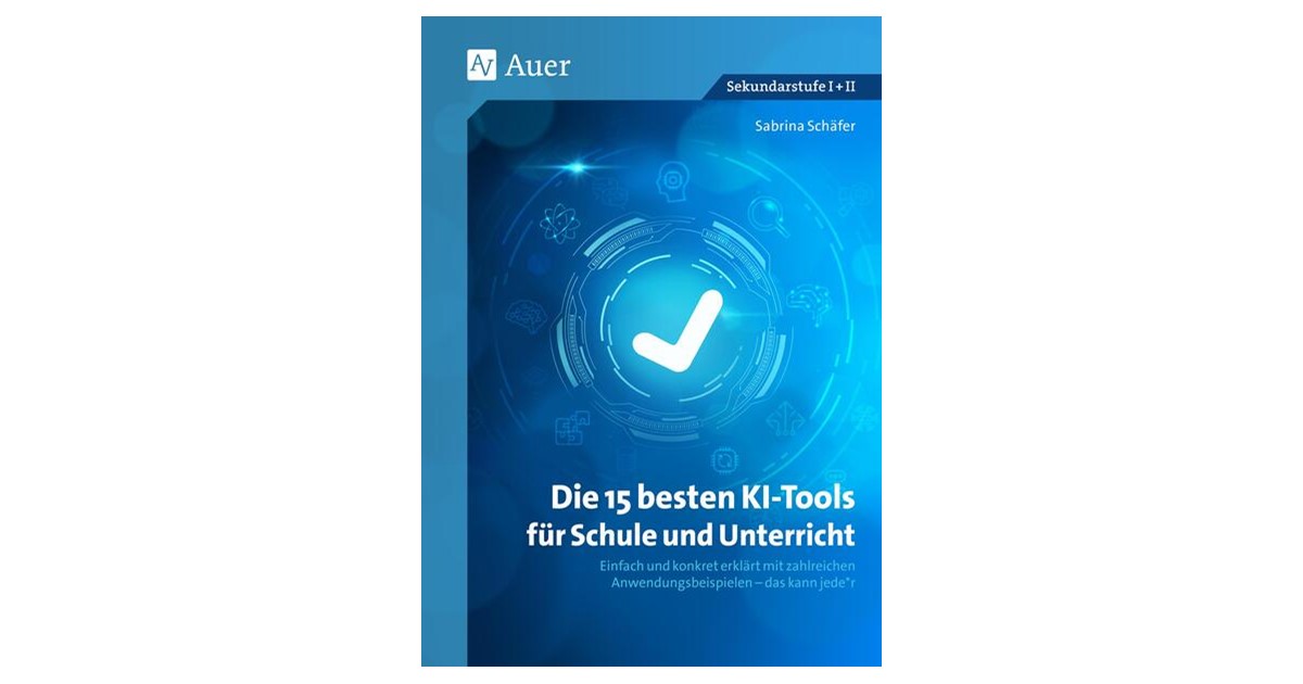 Schäfer | Die 15 besten KI-Tools für Schule und Unterricht | 1. Auflage ...