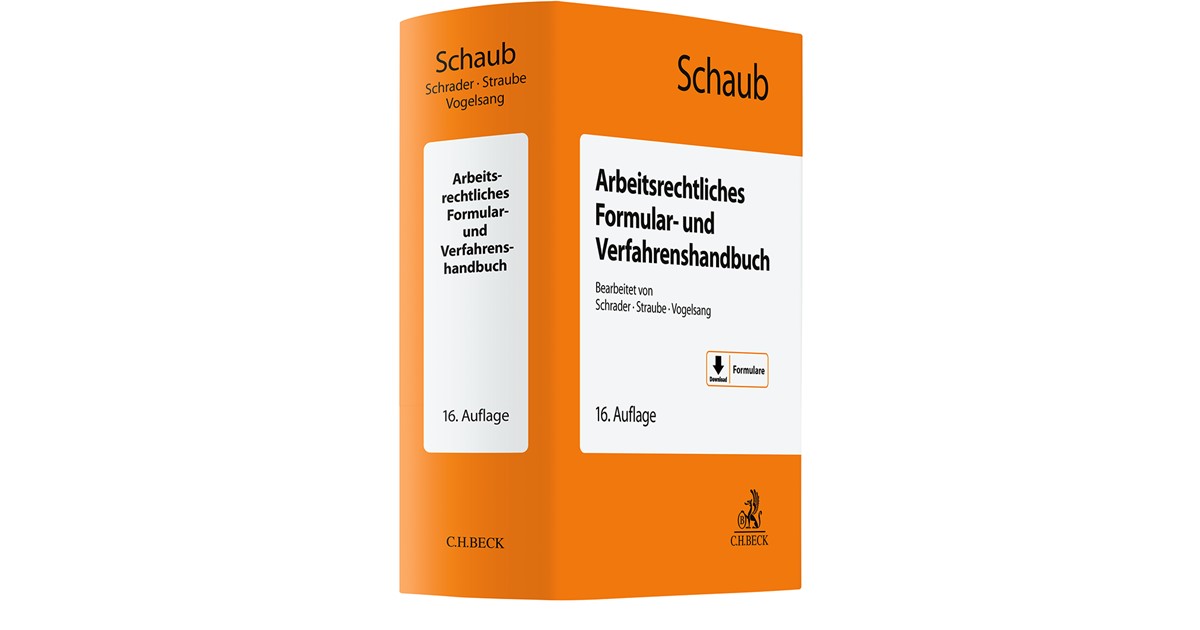 Schaub | Arbeitsrechtliches Formular- und Verfahrenshandbuch | 16 