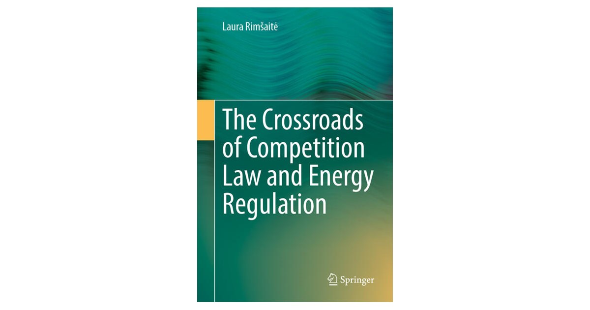 Rimšaite | The Crossroads of Competition Law and Energy Regulation | 1 ...