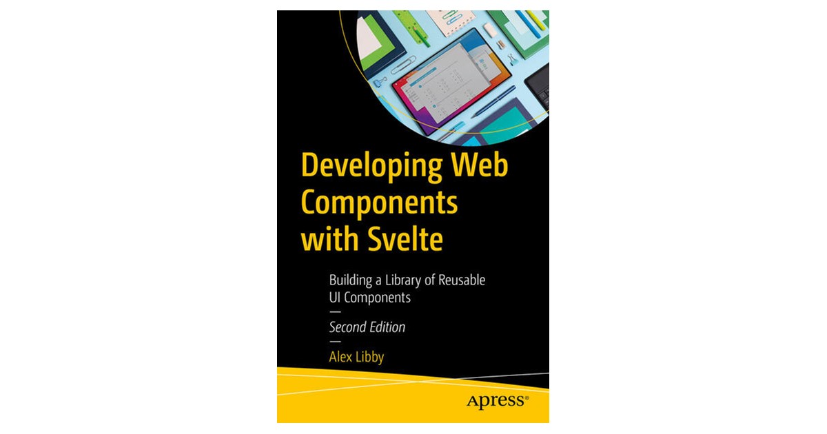 Libby | Developing Web Components with Svelte | 2. Auflage | 2025 ...