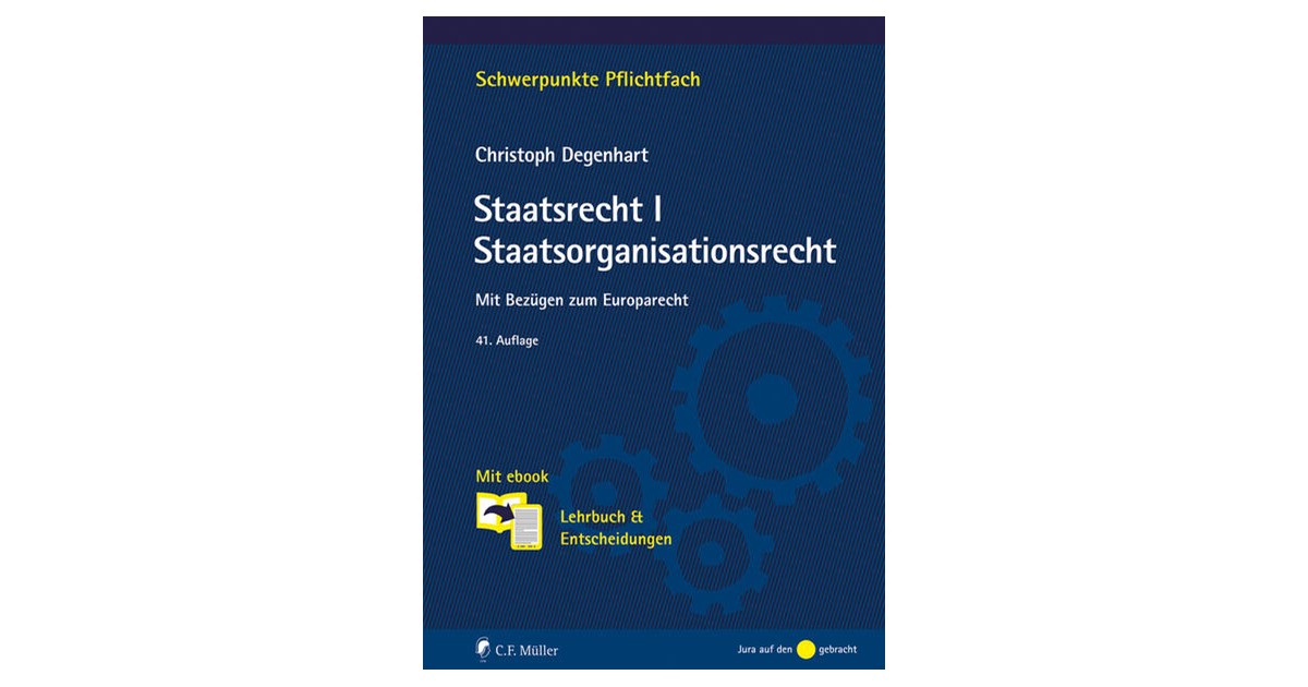 Degenhart | Staatsrecht I. Staatsorganisationsrecht | 41. Auflage