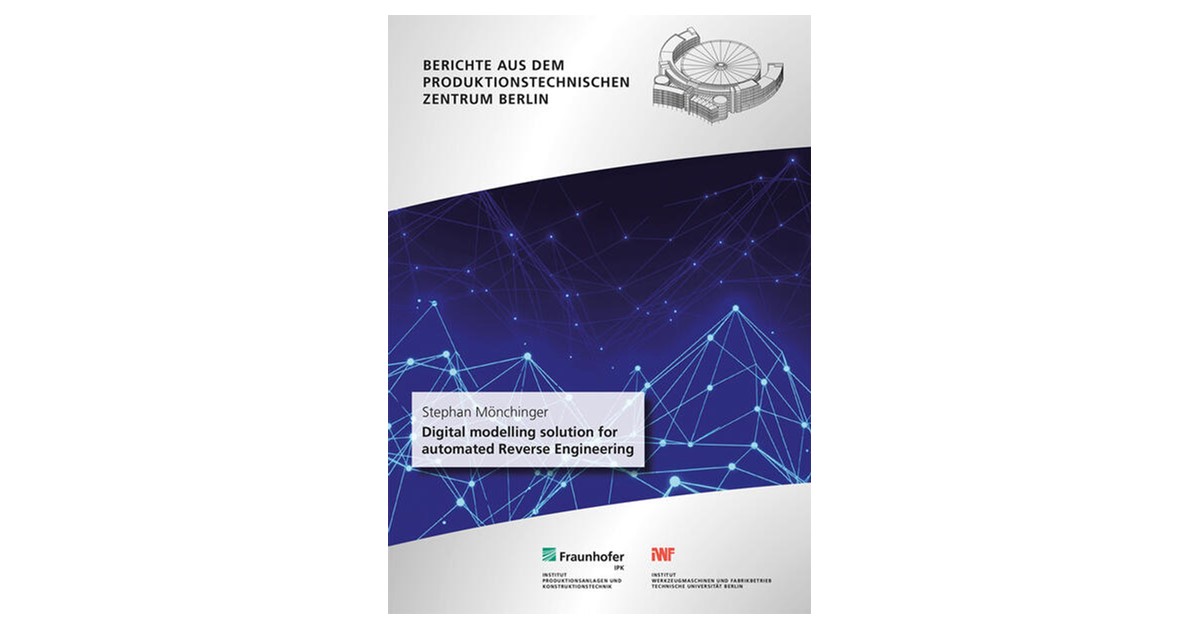 Stark / Mönchinger | Digital modelling solution for automated Reverse ...
