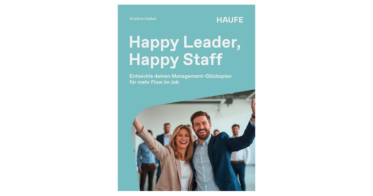 Haibel | Happy Leader, Happy Staff | 1. Auflage | 2026 | beck-shop.de