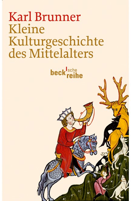 Cover: Karl Brunner, Kleine Kulturgeschichte des Mittelalters