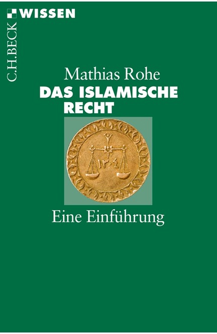 Cover: Mathias Rohe, Das islamische Recht