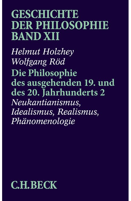 Cover: Helmut Holzhey|Wolfgang Röd, Geschichte der Philosophie: Die Philosophie des ausgehenden 19. und des 20. Jahrhunderts  2