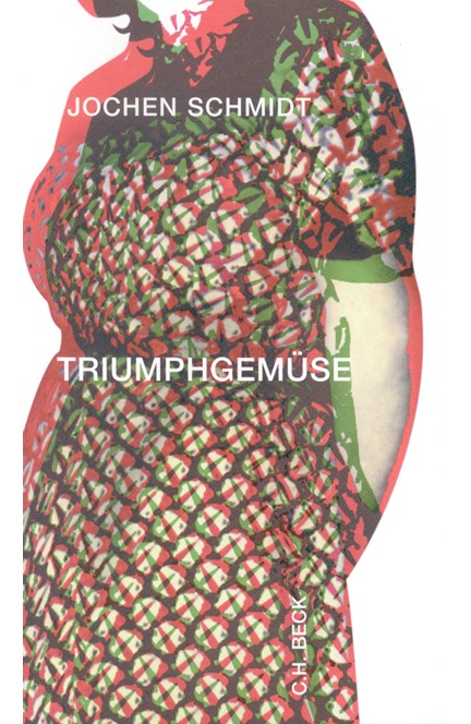Cover: Jochen Schmidt, Triumphgemüse
