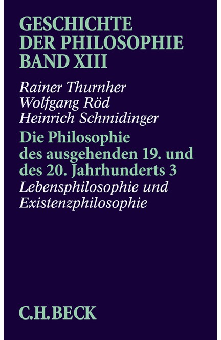 Cover: Heinrich Schmidinger|Rainer Thurnher|Wolfgang Röd, Geschichte der Philosophie: Die Philosophie des ausgehenden 19. und des 20. Jahrhunderts 3