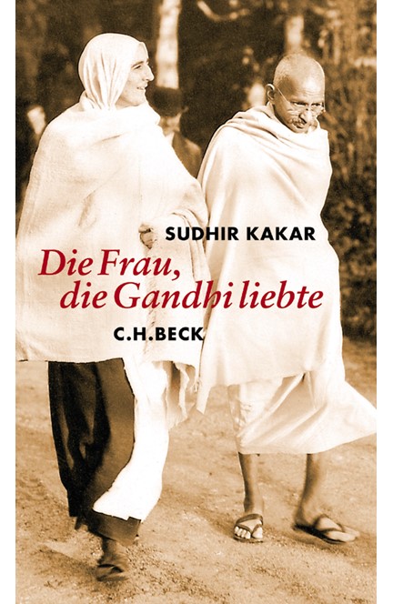 Cover: Sudhir Kakar, Die Frau, die Gandhi liebte