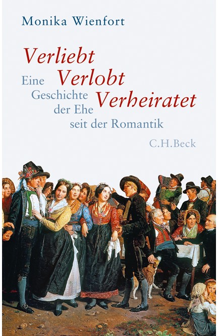 Cover: Monika Wienfort, Verliebt, Verlobt, Verheiratet