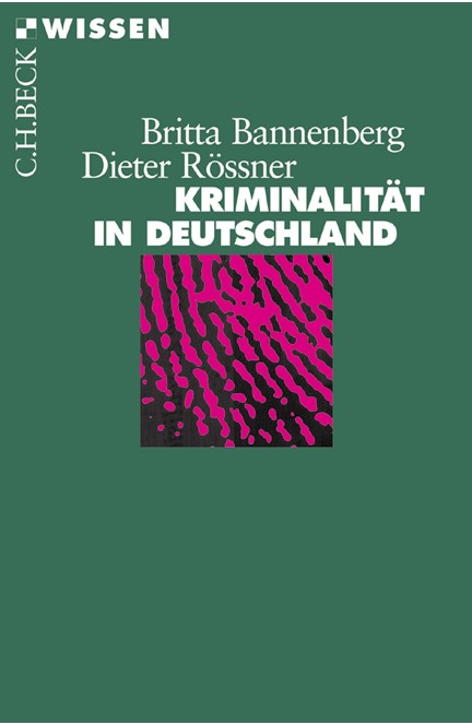 Cover: Britta Bannenberg|Dieter Rössner, Kriminalität in Deutschland