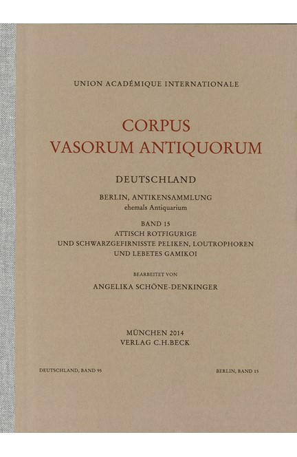 Cover: Angelika Schöne-Denkinger, Corpus Vasorum Antiquorum Deutschland Bd. 95:  Berlin Band 15