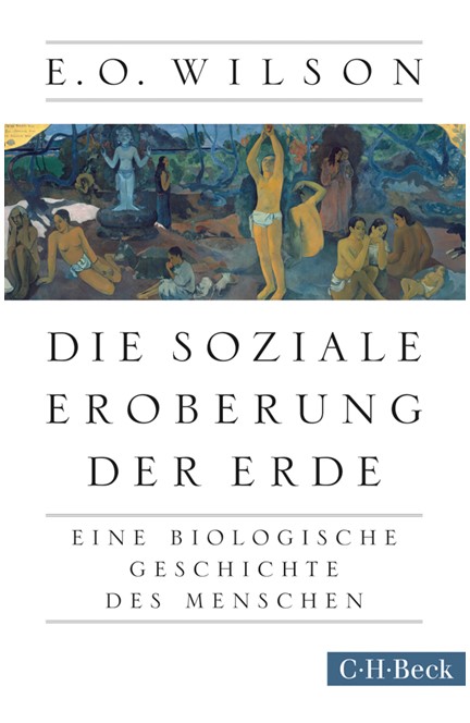 Cover: Edward O. Wilson, Die soziale Eroberung der Erde