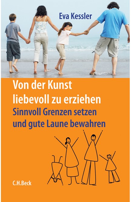 Cover: Eva Kessler, Von der Kunst, liebevoll zu erziehen