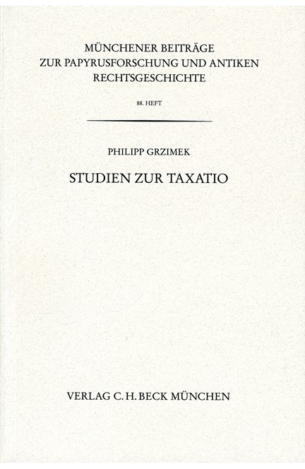 Cover: Philipp Grzimek, Münchener Beiträge zur Papyrusforschung Heft 88:  Studien zur Taxatio