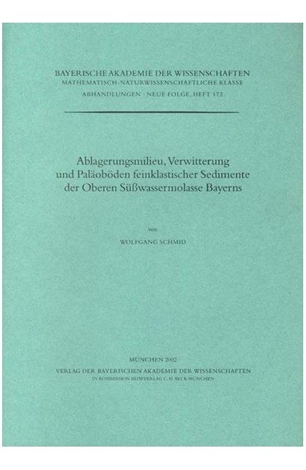 Cover: Wolfgang Schmid, Ablagerungsmilieu, Verwitterung und Paläoböden feinklastischer Sedimente der Oberen Süßwassermolasse Bayerns