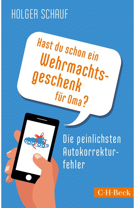 Cover: Holger Schauf, Hast du schon ein Wehrmachtsgeschenk für Oma?