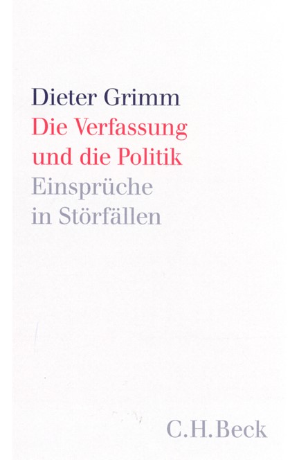 Cover: Dieter Grimm, Die Verfassung und die Politik