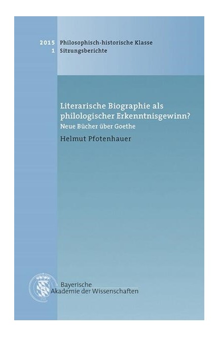 Cover: Helmut Pfotenhauer, Literarische Biographie als philologischer Erkenntnisgewinn