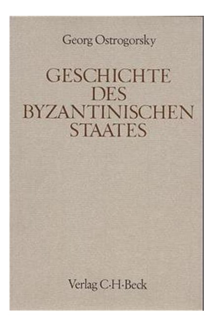 Cover: Georg Ostrogorsky, Handbuch der Altertumswissenschaft., Byzantinisches Handbuch. Band XII,1.2: Geschichte des byzantinischen Staates