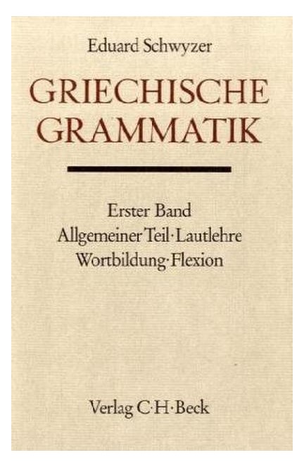 Cover: Eduard Schwyzer, Handbuch der Altertumswissenschaft., Griechische Grammatik - Lateinische Grammatik - Rhetorik. Band II,1.1: Allgemeiner Teil, Lautlehre, Wortbildung, Flexion