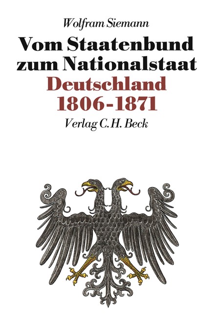 Cover: Wolfram Siemann, Neue Deutsche Geschichte Bd. 7: Vom Staatenbund zum Nationalstaat</br>