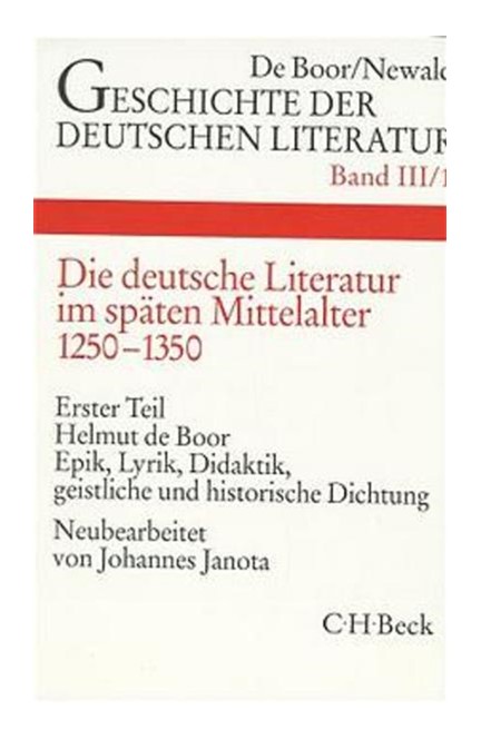 Cover: Johannes Janota, Geschichte der deutschen Literatur  Bd. 3/1: Die deutsche Literatur im späten Mittelalter. Epik, Lyrik, Didaktik, geistliche und historische Dichtung (1250-1350)</br>