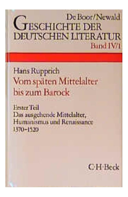 Cover: , Geschichte der deutschen Literatur  Bd. 4/1: Das ausgehende Mittelalter, Humanismus und Renaissance 1370-1520