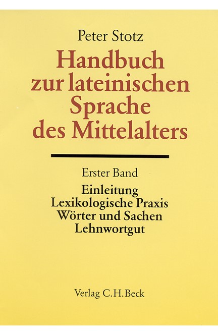 Cover: Peter Stotz, Handbuch der Altertumswissenschaft., Griechische Grammatik - Lateinische Grammatik - Rhetorik. Band II,5.1: Handbuch zur lateinischen Sprache des Mittelalters. Bd. 1: Einleitung, Lexikologische Praxis, Wörter und Sachen, Lehnwortgut
