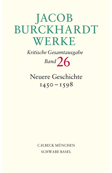 Cover: Jacob Burckhardt, Jacob Burckhardt Werke: Neuere Geschichte 1450-1598