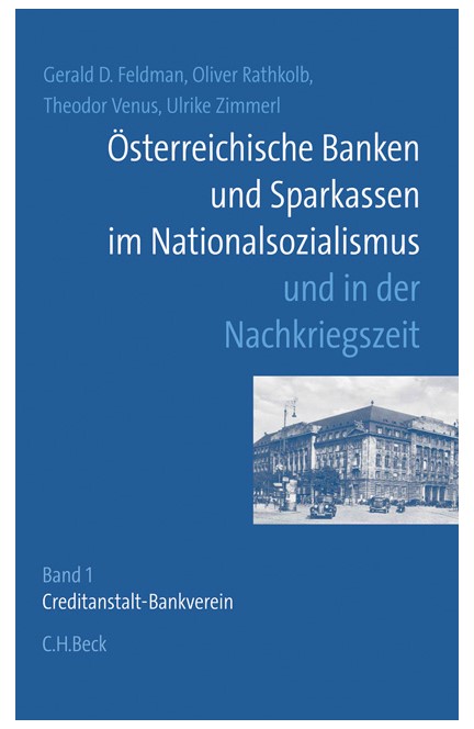 Cover: Gerald D. Feldman|Oliver Rathkolb|Theodor Venus|Ulrike Zimmerl, Österreichische Banken und Sparkassen im Nationalsozialismus und in der Nachkriegszeit