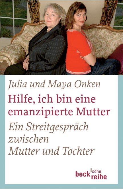 Cover: Julia Onken|Maya Onken, Hilfe, ich bin eine emanzipierte Mutter