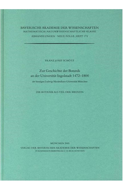 Cover: Franz-Josef Schötz, Zur Geschichte der Botanik an der Universität Ingolstadt 1472-1800