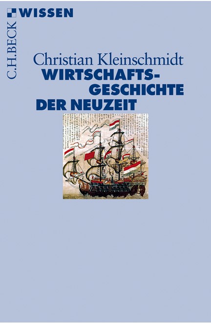 Cover: Christian Kleinschmidt, Wirtschaftsgeschichte der Neuzeit