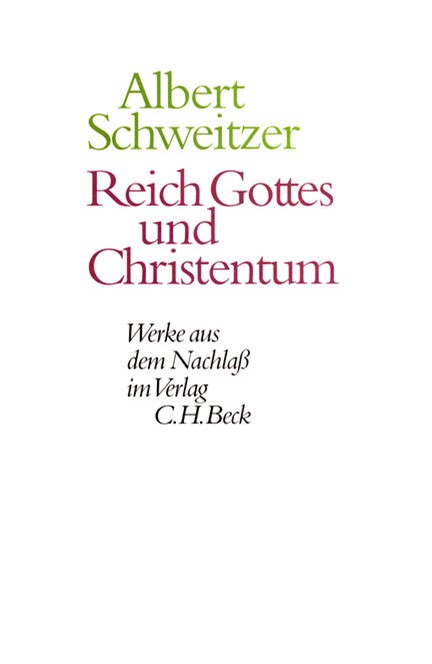 Cover: Albert Schweitzer, Werke aus dem Nachlaß: Reich Gottes und Christentum