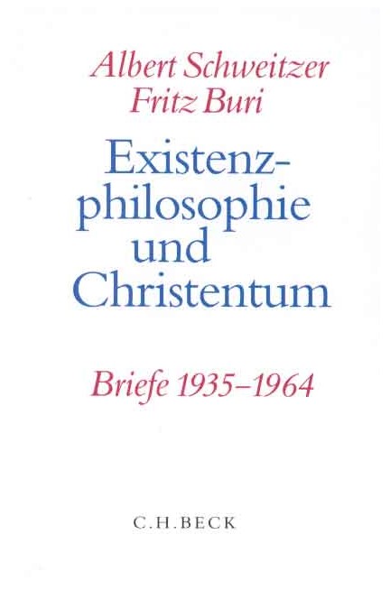 Cover: Albert Schweitzer|Fritz Buri, Existenzphilosophie und Christentum