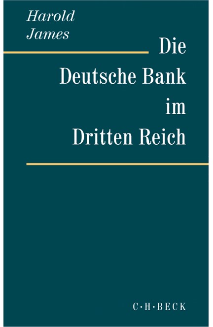 Cover: Harold James, Die Deutsche Bank im Dritten Reich