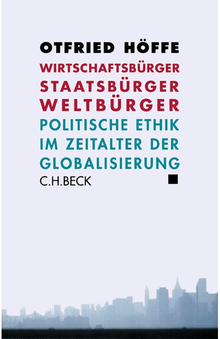 Cover: Otfried Höffe, Wirtschaftsbürger, Staatsbürger, Weltbürger