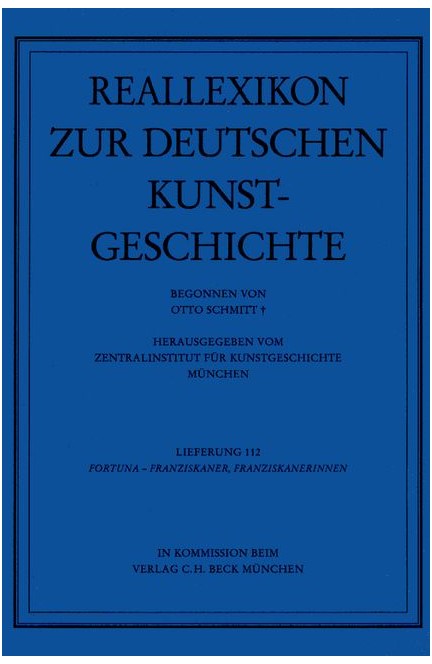 Cover: Otto Schmitt, Reallexikon Dt. Kunstgeschichte  112. Lieferung: Fortuna - Franziskaner/Franziskanerinnen