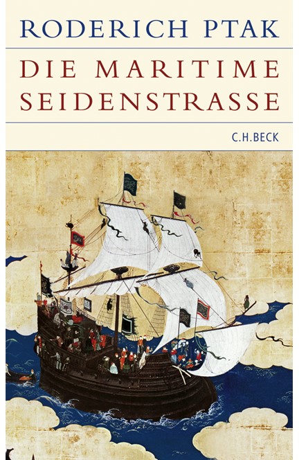 Cover: Roderich Ptak, Die maritime Seidenstrasse