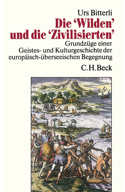 Cover: Urs Bitterli, Die 'Wilden' und die 'Zivilisierten'