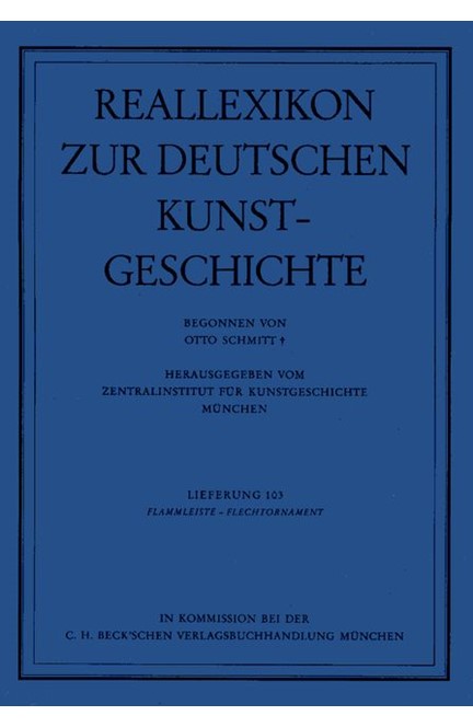 Cover: , Reallexikon Dt. Kunstgeschichte  103. Lieferung: Flammleiste - Flechtornament