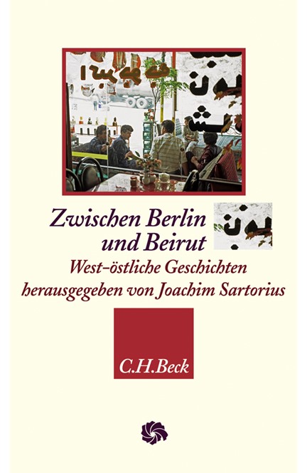 Cover: , Zwischen Berlin und Beirut