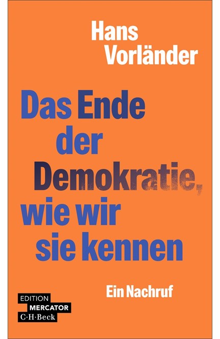 Cover: Hans Vorländer, Das Ende der Demokratie, wie wir sie kennen