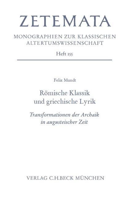 Cover: Felix Mundt, Römische Klassik und griechische Lyrik