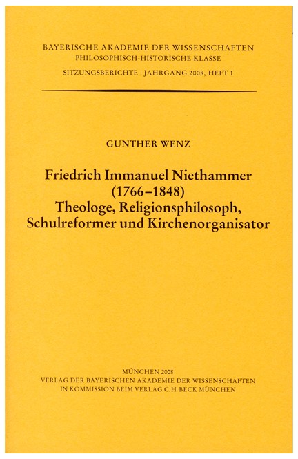 Cover: Gunther Wenz, Friedrich Immanuel Niethammer (1766-1848). Theologe, Religionsphilosoph, Schulreformer und Kirchenorganisator